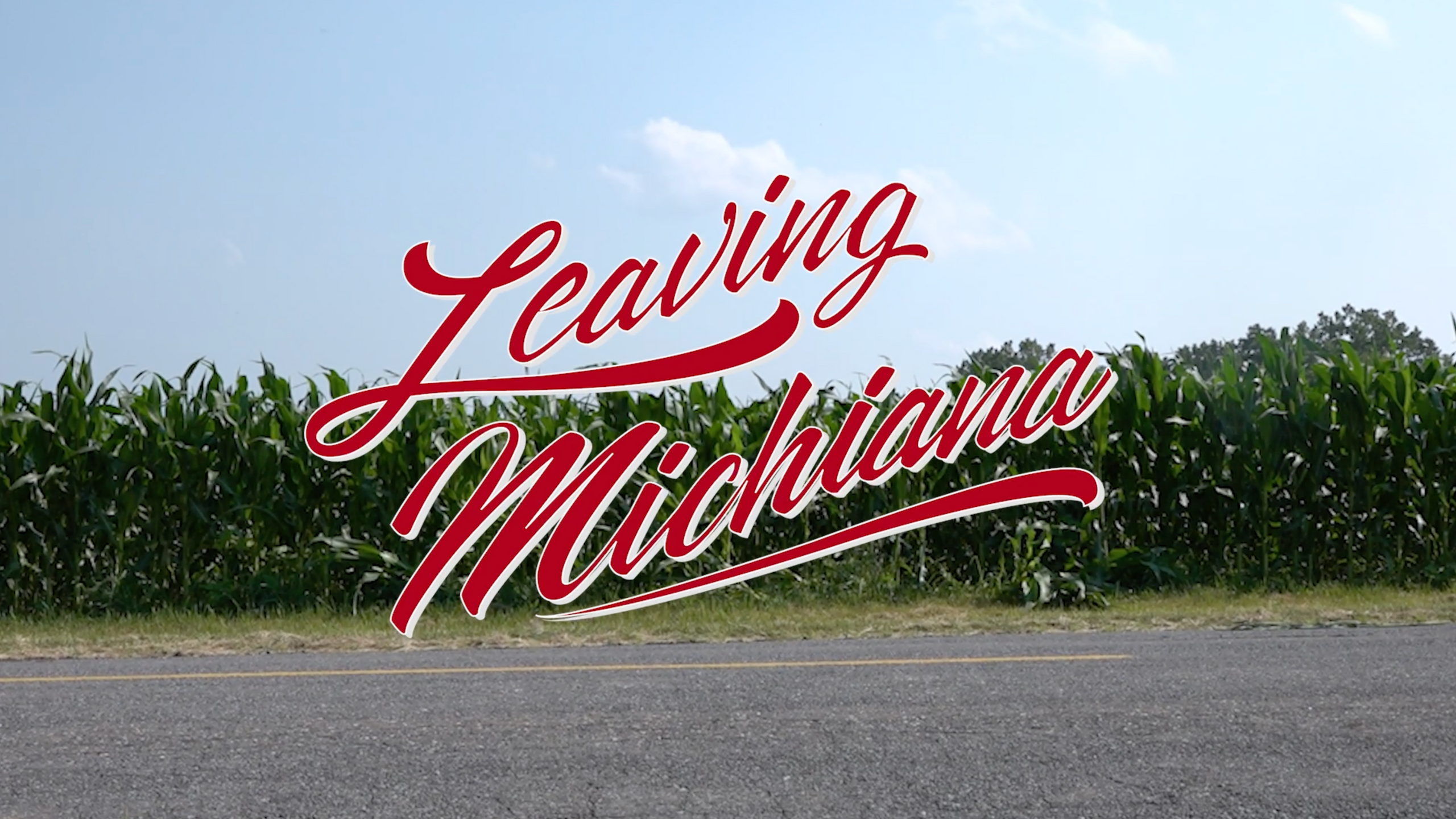 "Leaving Michiana" — A Sofia Lynch Film — 2021